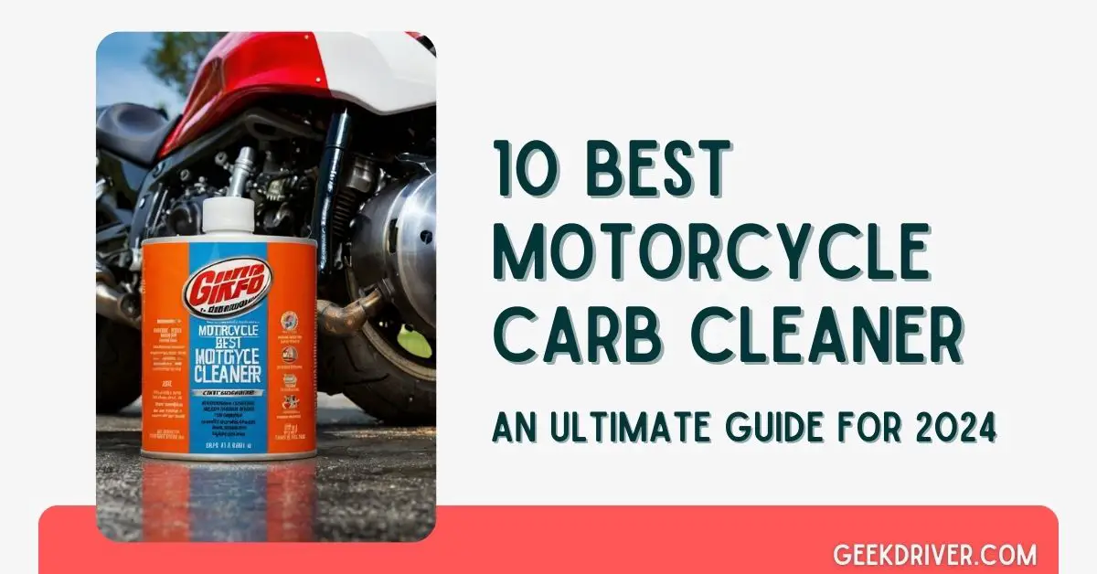 10 Best Motorcycle Carb Cleaner - GeekDriver